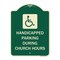 Signmission Handicapped Parking During Church Hours W/ Graphic Heavy-Gauge Alum Sign, 24" x 18", G-1824-23916 A-DES-G-1824-23916 - alternate 1
